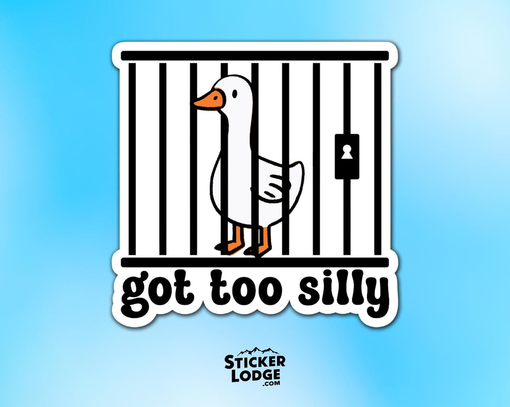 Got Too Silly Vinyl Sticker
