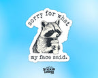 Sorry For What My Face Said Vinyl Sticker